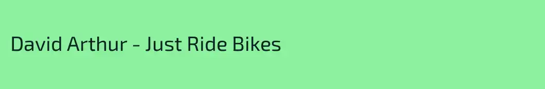 David Arthur - Just Ride Bikes
